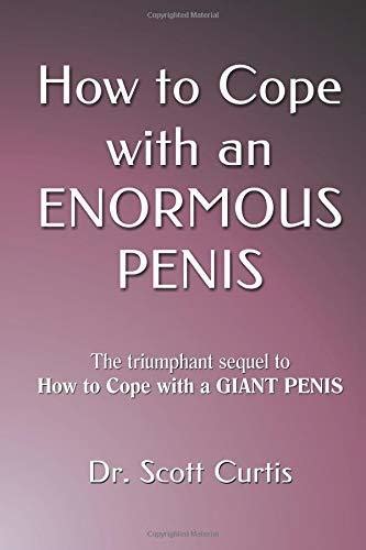 Read How To Cope With An Enormous Penis By Scott   Curtis