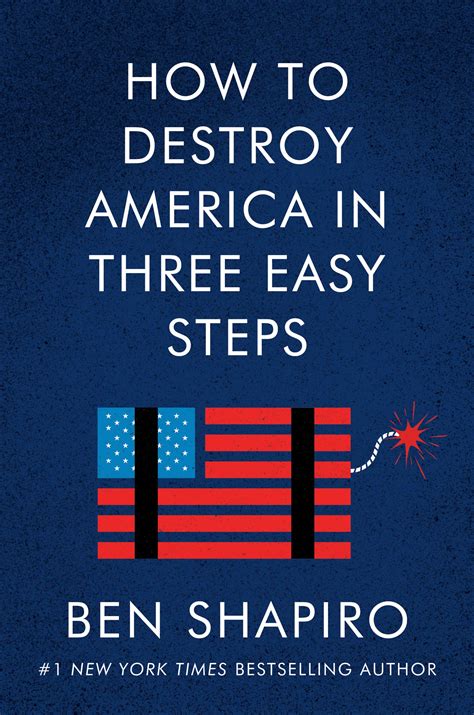 Read Online How To Destroy America In Three Easy Steps By Ben Shapiro