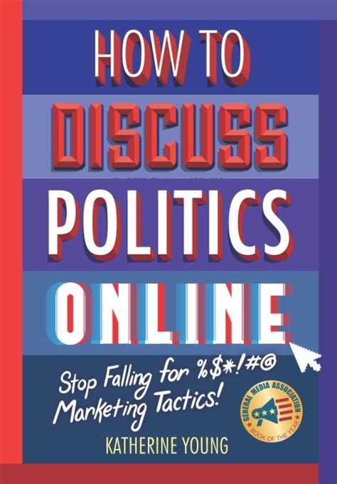 Full Download How To Discuss Politics Online Stop Falling For  Marketing Tactics By Katherine  Young
