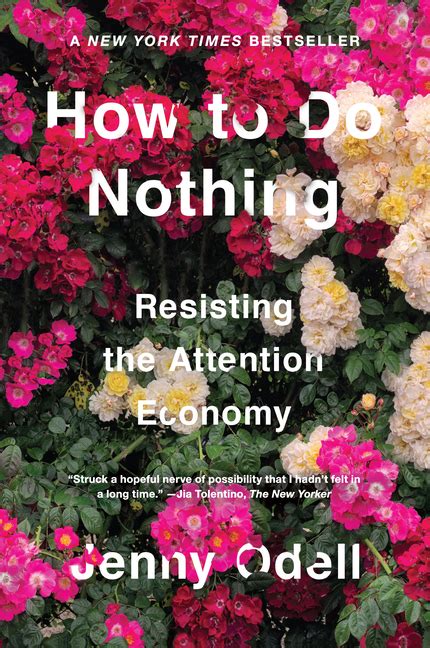 Full Download How To Do Nothing Resisting The Attention Economy By Jenny Odell