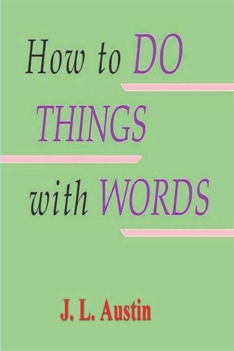 Read Online How To Do Things With Words By Jl Austin