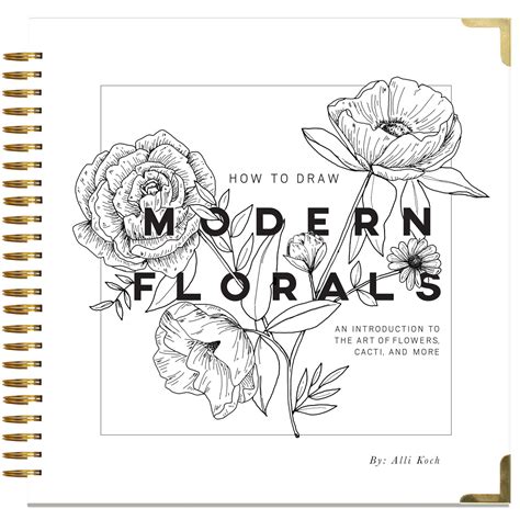 Full Download How To Draw Modern Florals An Introduction To The Art Of Flowers Cacti And More By Alli Koch