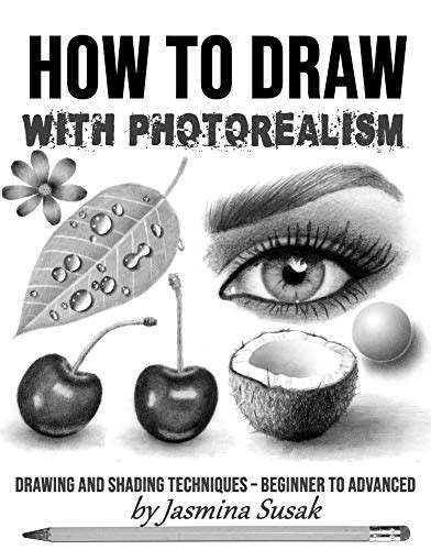 Read How To Draw With Photorealism Drawing And Shading Techniques  Beginner To Advanced By Jasmina Susak