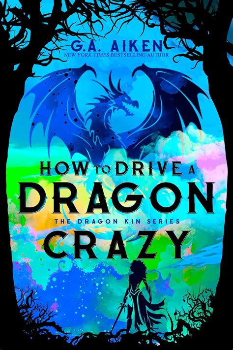 Full Download How To Drive A Dragon Crazy Dragon Kin 6 By Ga Aiken