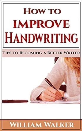 Download How To Improve Handwriting Tips To Becoming A Better Writer By Tania Walker