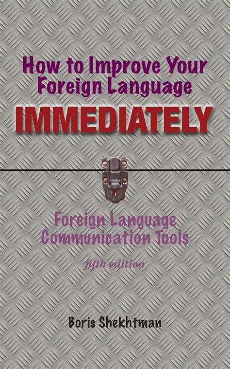 Read Online How To Improve Your Foreign Language Immediately By Boris Shekhtman
