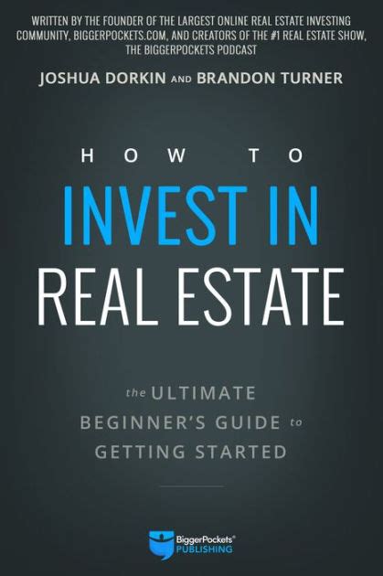 Read Online How To Invest In Real Estate The Ultimate Beginners Guide To Getting Started By Joshua Dorkin