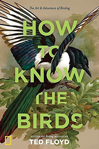 Read Online How To Know The Birds The Art And Adventure Of Birding By Ted Floyd