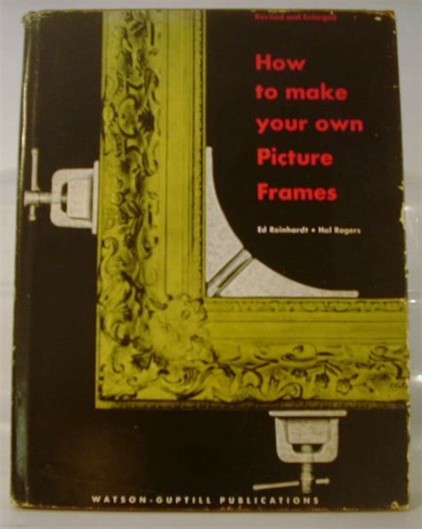 Read How To Make Your Own Picture Frames By Hal Rogers