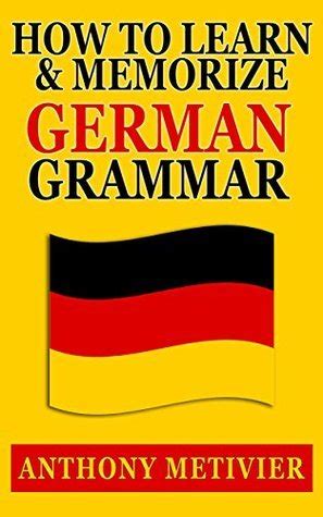 Full Download How To Memorize German Vocabulary  Using A Memory Palace Specifically Designed For The German Language By Anthony Metivier
