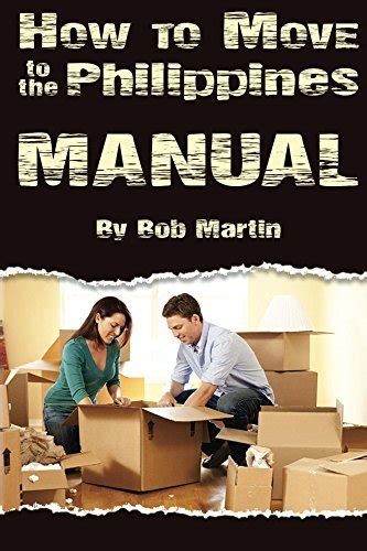 Read Online How To Move To The Philippines Manual By Bob Martin