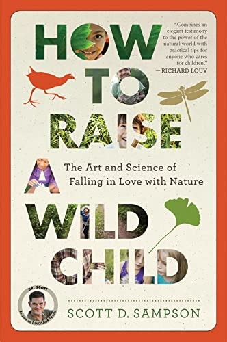 Download How To Raise A Wild Child The Art And Science Of Falling In Love With Nature 