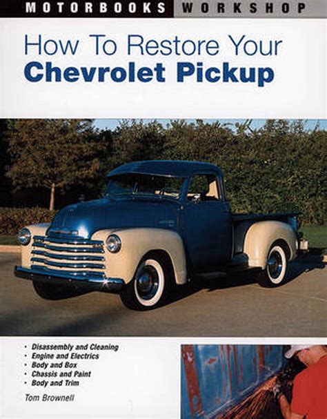 Read How To Restore Your Chevrolet Pickup By Tom Brownell