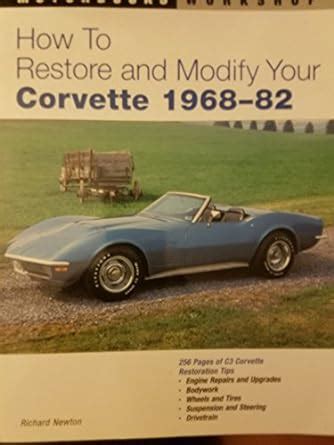 Read How To Restore And Modify Your Corvette 19681982 By Richard   Newton