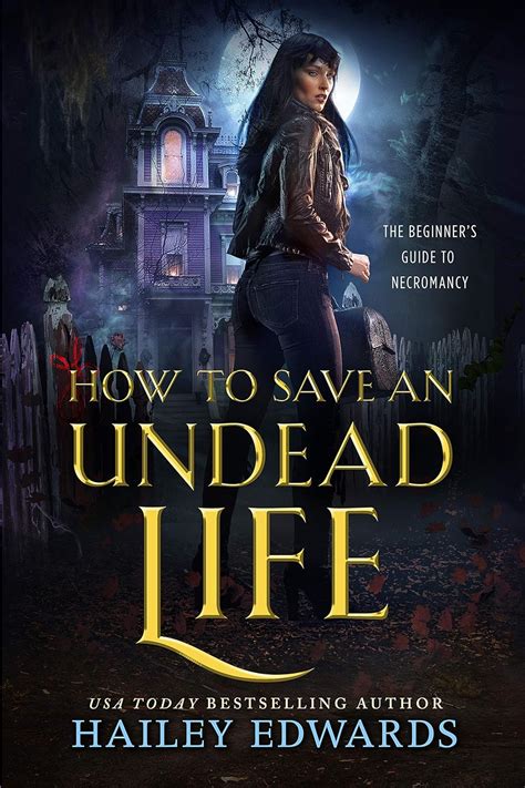 Read Online How To Save An Undead Life Beginners Guide To Necromancy 1 By Hailey Edwards