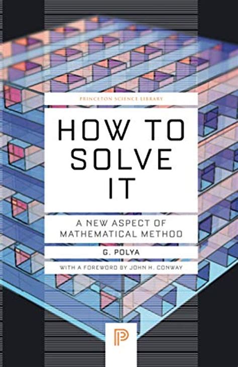 Read How To Solve It A New Aspect Of Mathematical Method Princeton Science Library By George PLya