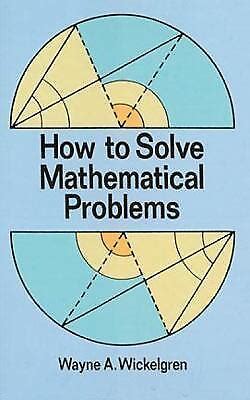 Download How To Solve Mathematical Problems By Wayne A Wickelgren