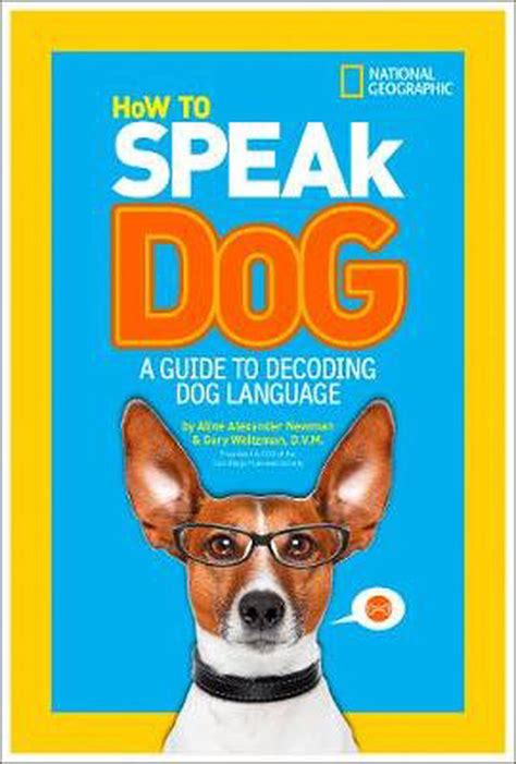 Download How To Speak Dog A Guide To Decoding Dog Language By Aline Alexander Newman