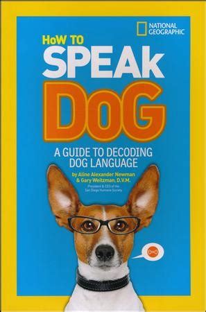 Download How To Speak Dog A Guide To Decoding Dog Language By Aline Alexander Newman