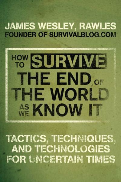 Full Download How To Survive The End Of The World As We Know It By James Wesley