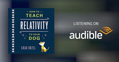 Read Online How To Teach Relativity To Your Dog By Chad Orzel