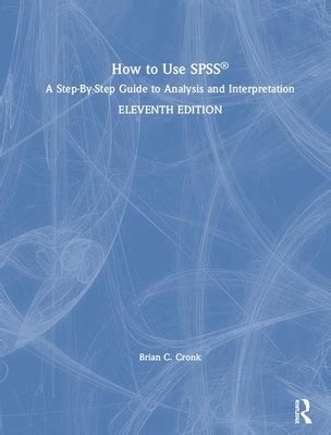 Read How To Use Spssr A Stepbystep Guide To Analysis And Interpretation By Brian C Cronk