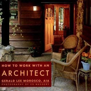 Full Download How To Work With An Architect By Gerald Morosco