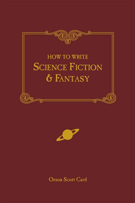 Read Online How To Write Science Fiction And Fantasy By Orson Scott Card