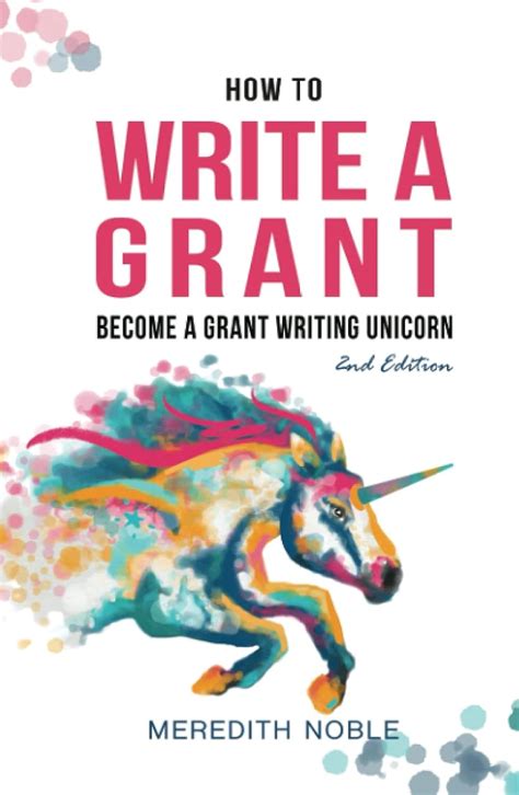 Download How To Write A Grant Become A Grant Writing Unicorn By Meredith Noble