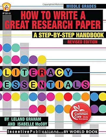 Read Online How To Write A Great Research Paper A Stepbystep Handbook By Leland Graham