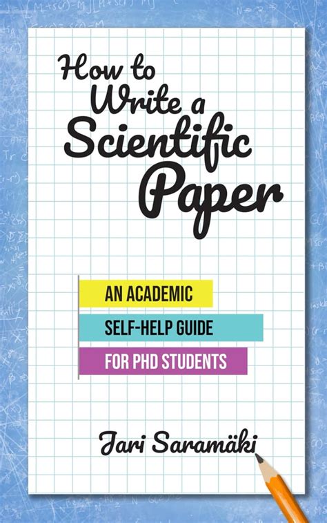 Read Online How To Write A Scientific Paper An Academic Selfhelp Guide For Phd Students By Saram