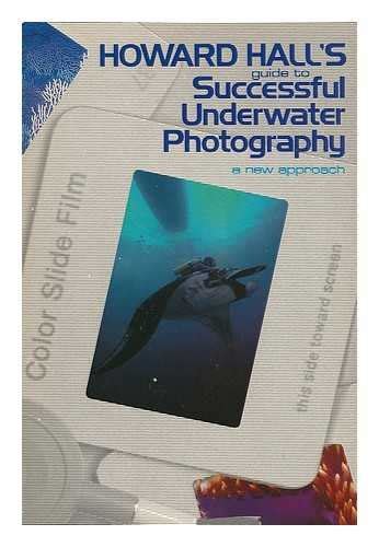 Howard hall s guide to successful underwater photography. - Guida psicologica alla lotta contro il crimine per i non qualificati da shawn spencer.