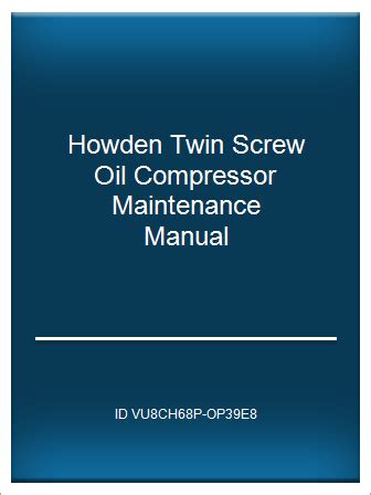 Howden twin screw oil compressor maintenance manual. - Godło i barwa w lotnictwie polskim 1939-1945.