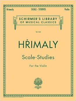 Read Hrimaly  Scale Studies For Violin Schirmer Library Of Classics Volume 842 By Johann Jan Hrimaly