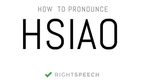 Hsiao 78 pronunciations of Hsiao in English