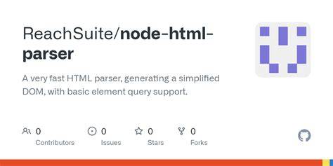 Html parser node.  A very fast HTML parser, generating a simplified DOM,...