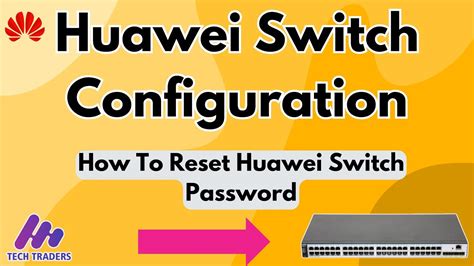 Huawei switch console password configuration.  After starting the switch, set a new pa...
