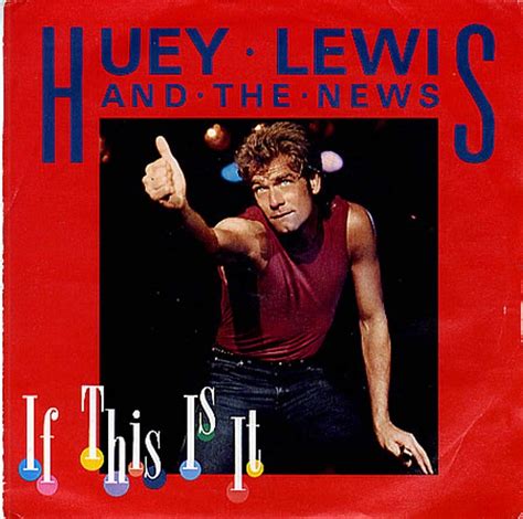Huey lewis if this is it. Provided to YouTube by Universal Music GroupIf This Is It · Huey Lewis & The NewsSports℗ 1999 Capitol Records LLCReleased on: 1983-09-15Producer: Huey Lewis ... 