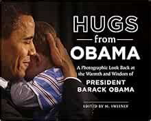 Read Hugs From Obama A Photographic Look Back At The Warmth And Wisdom Of President Barack Obama By M Sweeney