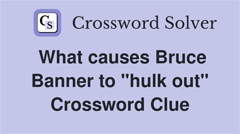 Hulk out Crossword Clue Answers, Crossword Solver