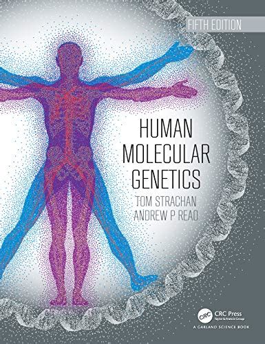 Human Molecular Genetics Tom Strachan, Andrew Read