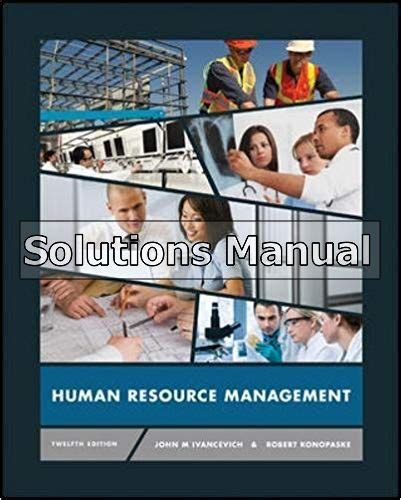 Human resource management ivancevich manual solutions. - Desafios do livre mercado para o feminismo.