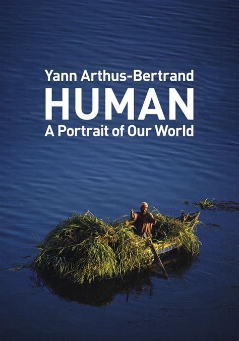 Read Human A Portrait Of Our World By Yann Arthusbertrand