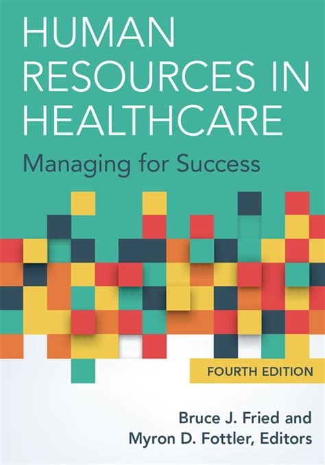 Read Online Human Resources In Healthcare Managing For Success Fourth Edition By Bruce J Fried