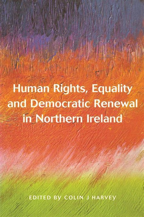 Read Online Human Rights Equality And Democratic Renewal In Northern Ireland By Colin J Harvey
