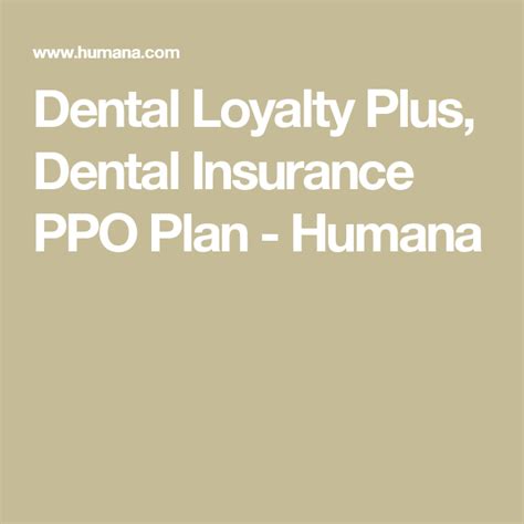 The Loyalty Plus dental plan is designed for people who are looking to maintain their oral health through regular dental ... † Out-of-network dentists can bill you for charges above the amount covered by your Humana Dental plan. To ensure you do not receive additional charges, visit a dentist in our nationwide network. Waiting periods and .... 
