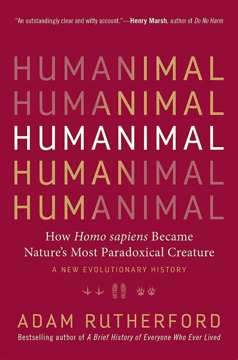 Full Download Humanimal How Homo Sapiens Became Natures Most Paradoxical Creaturea New Evolutionary History By Adam Rutherford