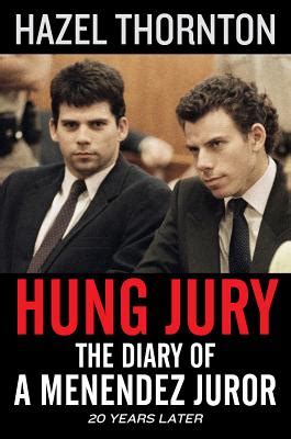 Download Hung Jury The Diary Of A Menendez Juror By Hazel  Thornton