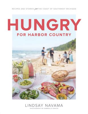 Full Download Hungry For Harbor Country Recipes And Tales From One Unexpectedly Delicious Year By Lindsay Navama