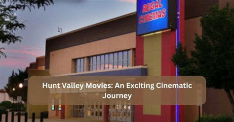 Regal Hunt Valley Showtimes on IMDb: Get local movi